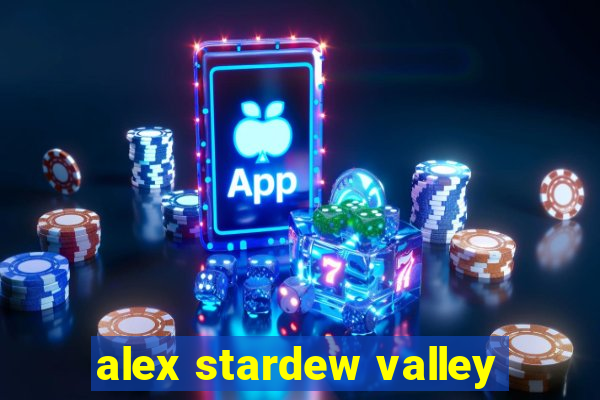 alex stardew valley